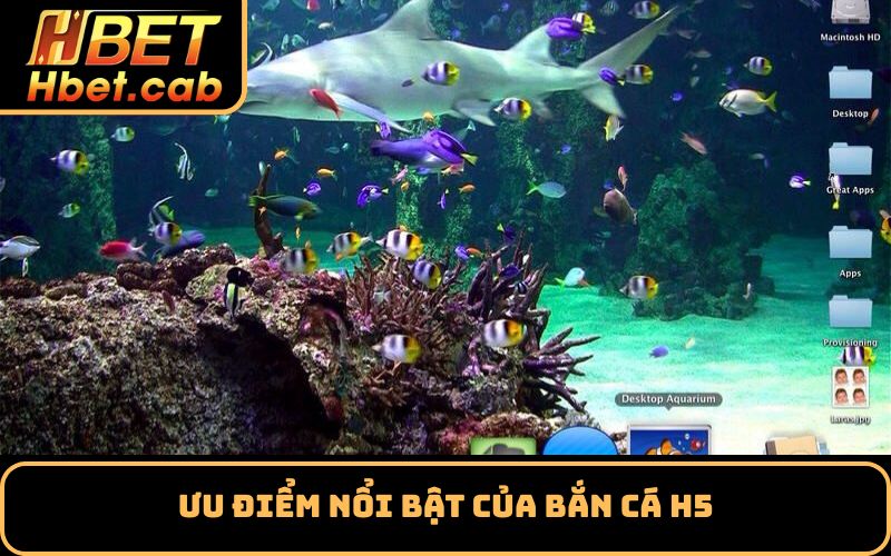 Ưu điểm nổi bật của Bắn cá H5