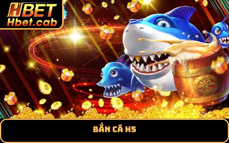 Bắn cá H5