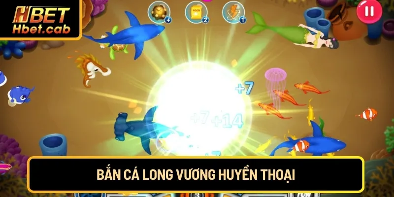 Bắn Cá Long Vương huyền thoại