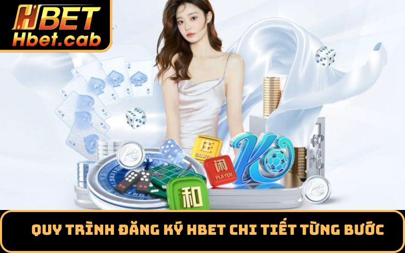 Quy Trình đăng ký Hbet chi tiết từng bước