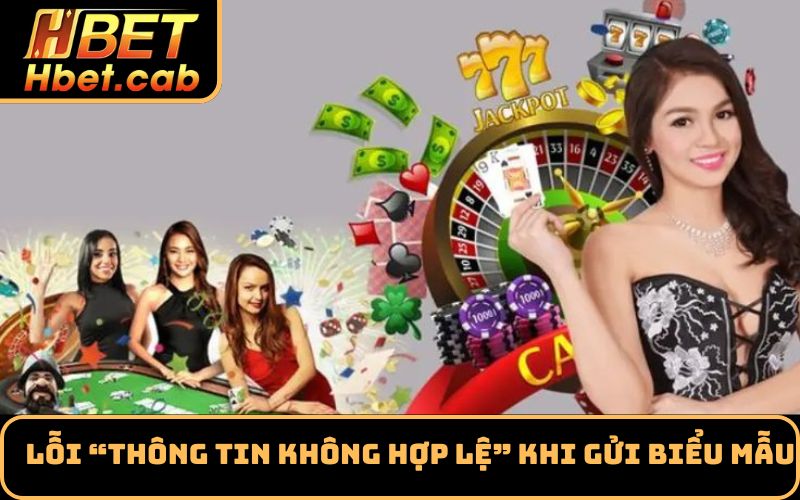 Lỗi “Thông tin không hợp lệ” khi gửi biểu mẫu