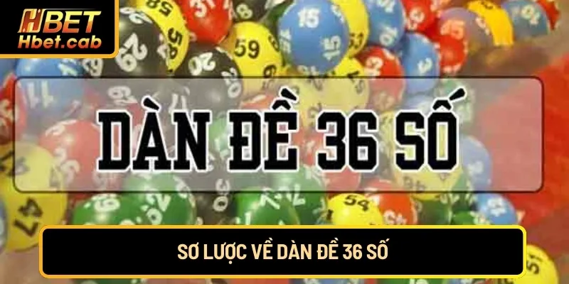 Sơ lược về dàn đề 36 số