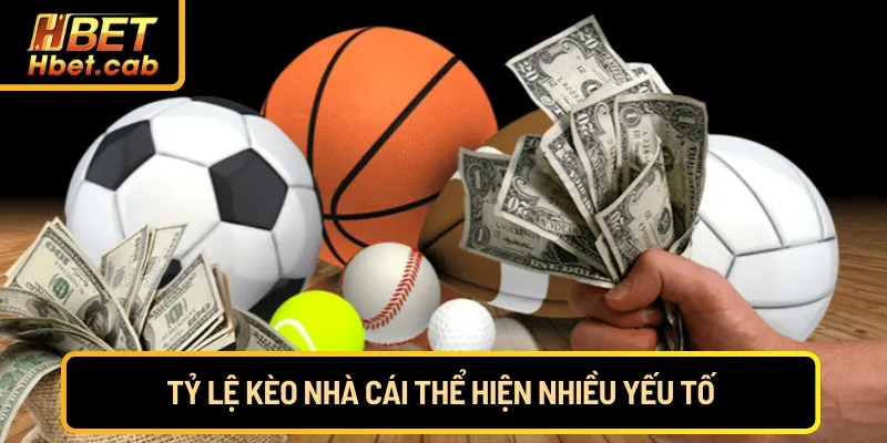 Tỷ lệ kèo nhà cái thể hiện nhiều yếu tố